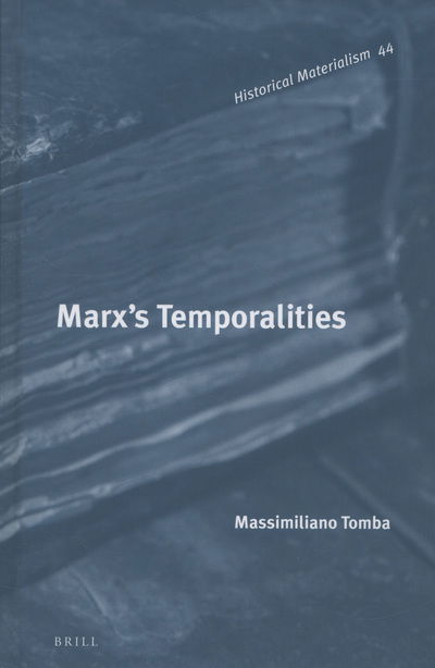 Cover for Massimiliano Tomba · Marx's Temporalities (Historical Materialism Book) (Hardcover Book) (2012)