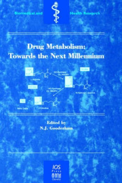 Drug Metabolism: Towards the Next Millennium - Biomedical and Health Research - N. Gooderham - Libros - IOS Press - 9789051993783 - 1998