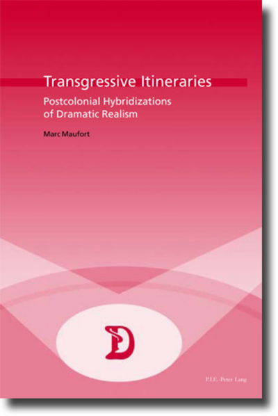 Cover for Marc Maufort · Transgressive Itineraries: Postcolonial Hybridizations of Dramatic Realism - Dramaturgies (Taschenbuch) [3rd Revised edition] (2006)
