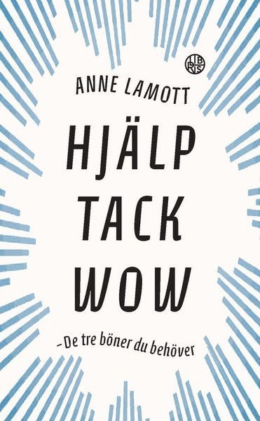 Cover for Anne Lamott · Hjälp tack wow : de tre bönerna du behöver (Gebundesens Buch) (2017)