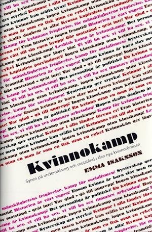 Cover for E Isaksson · Kvinnokamp : Synen på underordning och motstånd i den nya kvinnorörelsen (Gebundesens Buch) (2007)