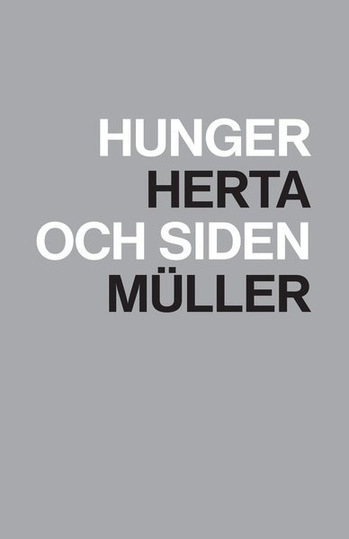 Cover for Herta Müller · Hunger och siden (Bound Book) (2011)