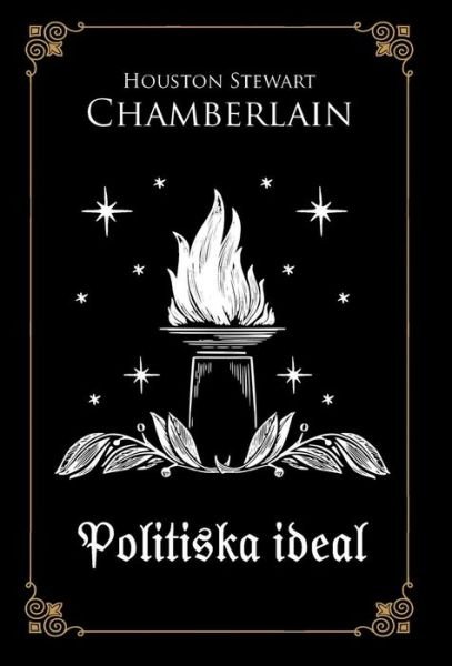 Cover for Houston Stewart Chamberlain · Politiska Ideal (Hardcover Book) (2017)