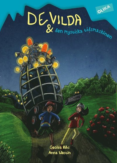 De vilda: De vilda och den mystiska tidsmaskinen - Cecilia Rihs - Books - Olika Förlag - 9789188613783 - May 14, 2021