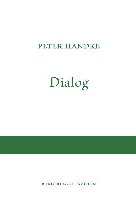 Dialog - Peter Handke - Böcker - Bokförlaget Faethon - 9789189728783 - 29 november 2023