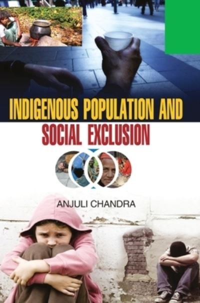 Cover for Anjuli Chandra · Indigeneous Population and Social Exclusion (Hardcover Book) (2016)