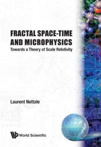 Cover for Nottale, Laurent (Observatoire De Paris-meudon, France) · Fractal Space-time And Microphysics: Towards A Theory Of Scale Relativity (Gebundenes Buch) (1993)