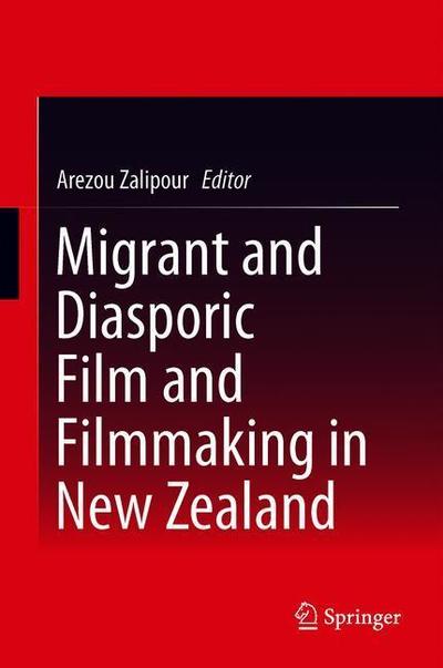 Cover for Migrant and Diasporic Film and Filmmaking in New Zealand (Book) [1st ed. 2019 edition] (2019)