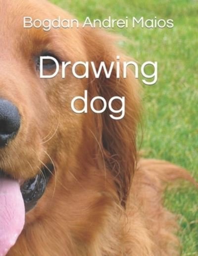 Cover for Bogdan Andrei Maios · Drawing dog (Paperback Book) (2022)