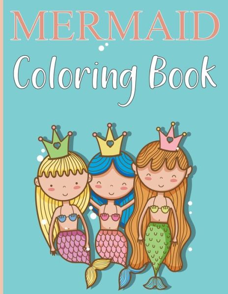 Mermaid Coloring Book: Mermaid Coloring Book For Kids Ages 4-12 - Joy Press - Livros - Independently Published - 9798456150783 - 13 de agosto de 2021