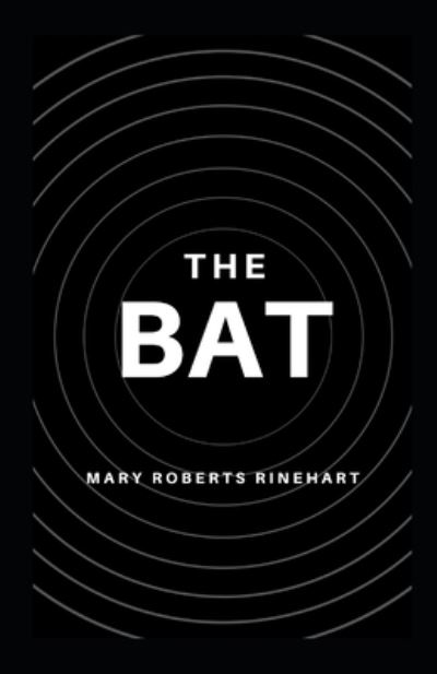 The Bat Annotated - Mary Roberts Rinehart - Books - Independently Published - 9798511165783 - May 27, 2021