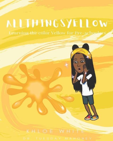 All Things Yellow - Tuesday Mahoney - Books - Independently Published - 9798528970783 - June 29, 2021