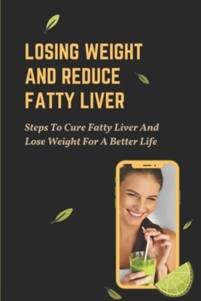 Cover for Elfreda Lodi · Losing Weight And Reduce Fatty Liver (Paperback Bog) (2021)