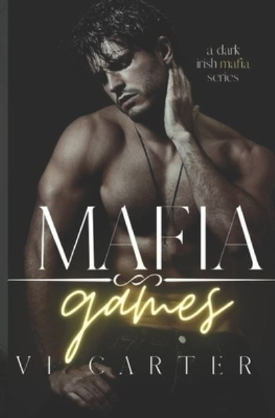 Cover for VI Carter · Mafia Games: Dark Irish Mafia Romance - Young Irish Rebels (Paperback Book) (2021)