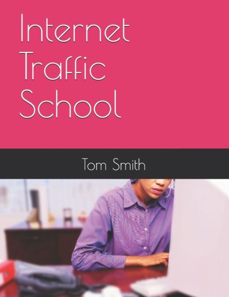 Cover for Tom Smith · Internet Traffic School (Paperback Book) (2020)