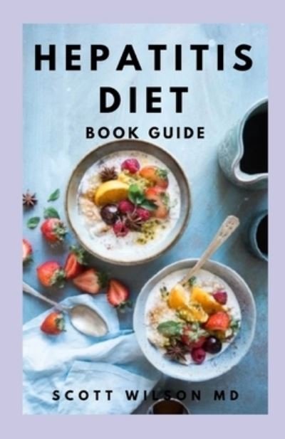 Cover for Scott Wilson · Hepatitis Diet Book Guide (Paperback Book) (2020)