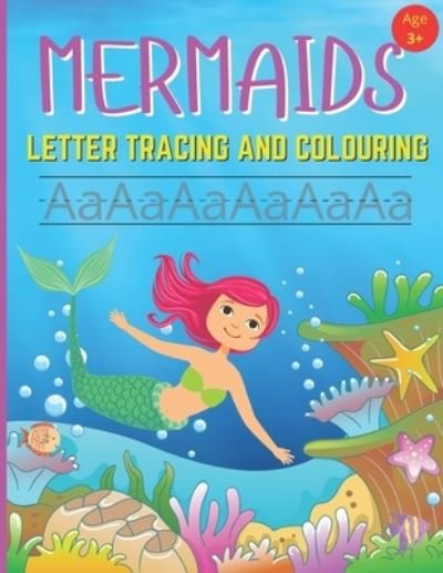 Cover for Books BamBam Books · Mermaids Letter Tracing And Colouring: Alphabet Writing Practice For Preschool And Kindergarten Age 3+ (Paperback Book) (2021)