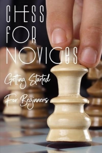 Cover for Mica Lenoch · Chess for Novices (Paperback Bog) (2021)
