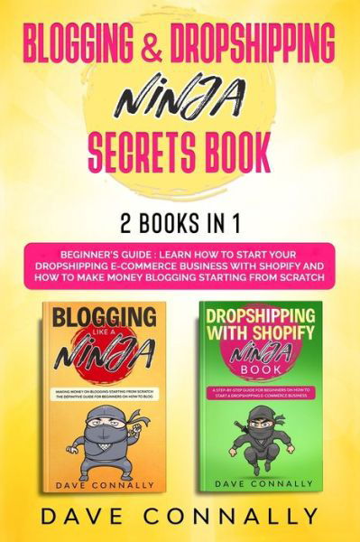 Cover for Dave Connally · Blogging &amp; Dropshipping Ninja Secrets Book (Paperback Book) (2020)