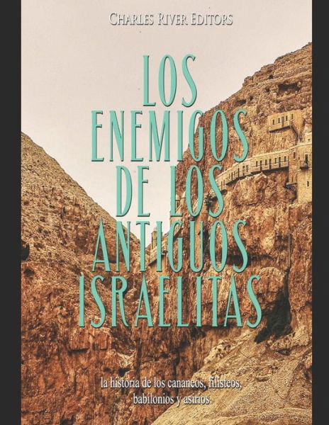 Cover for Charles River Editors · Los enemigos de los antiguos israelitas (Paperback Bog) (2020)