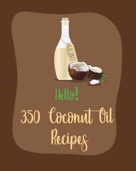 Cover for MS Ingredient · Hello! 350 Coconut Oil Recipes (Paperback Bog) (2020)