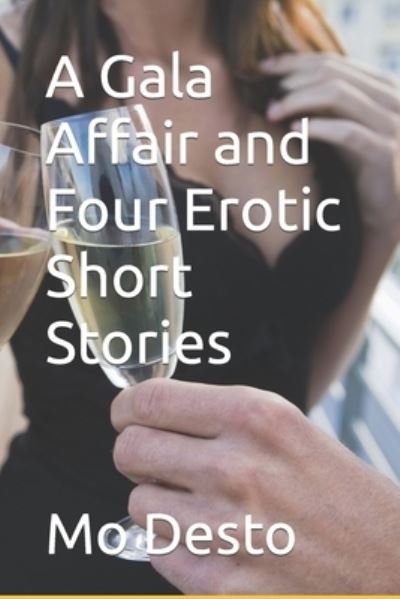 Cover for Mo Desto · A Gala Affair and Four Erotic Short Stories (Pocketbok) (2020)