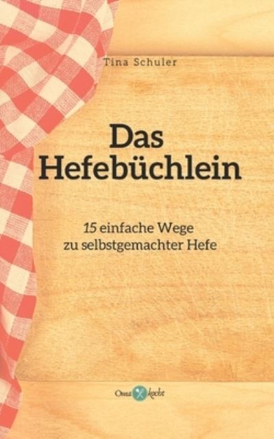 Cover for Tina Schuler · Hefebüchlein (Book) (2020)