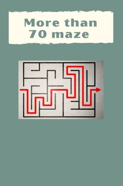 Cover for Keaven Arts · Mazes for kids- more than 70 maze book for kids 6-8 with solution (Taschenbuch) (2020)