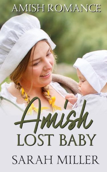 Amish Lost Baby - Sarah Miller - Books - Independently Published - 9798644094783 - May 7, 2020