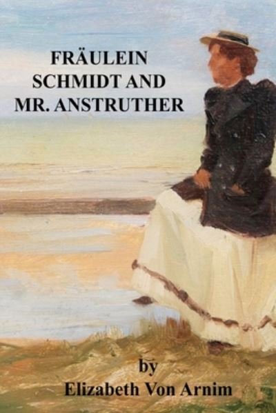 Cover for Elizabeth von Arnim · Fraulein Schmidt and Mr. Anstruther (Taschenbuch) (2020)