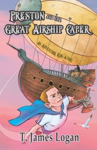 Cover for T James Logan · Preston and the Great Airship Caper (Paperback Book) (2020)