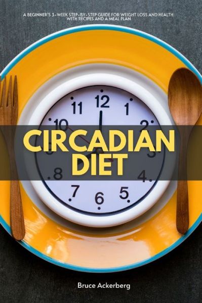 Cover for Bruce Ackerberg · Circadian Diet (Paperback Book) (2020)