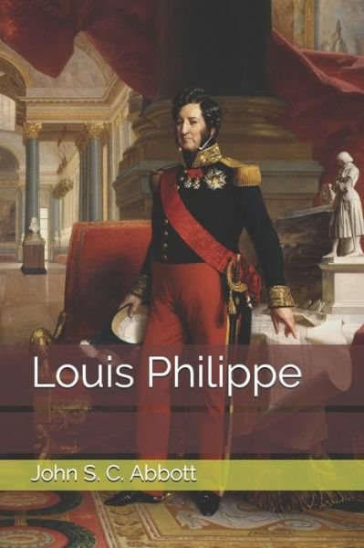 Cover for John S C Abbott · Louis Philippe (Taschenbuch) (2021)