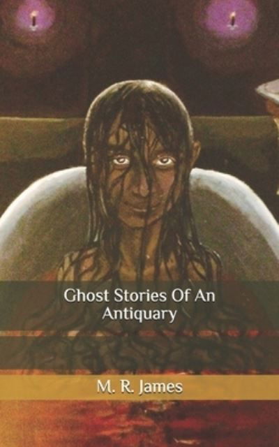 Cover for M R James · Ghost Stories Of An Antiquary (Paperback Book) (2020)