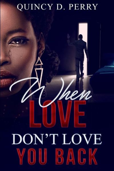 Cover for Quincy D Perry · When Love Don't Love You Back (Paperback Book) (2021)