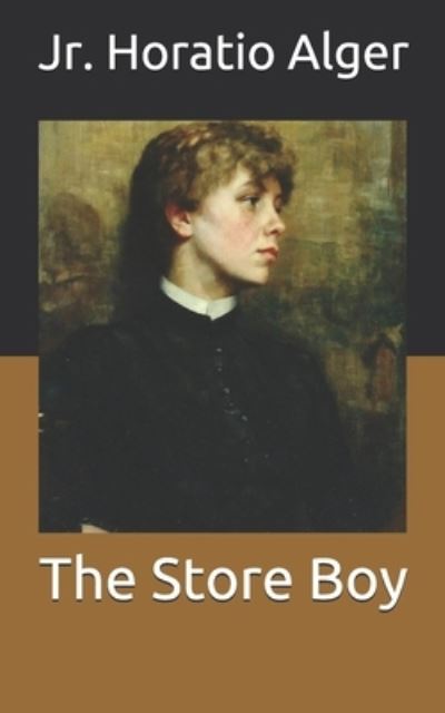 Cover for Alger, Horatio, Jr · The Store Boy (Paperback Book) (2021)