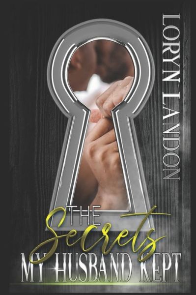 Cover for Loryn Landon · The Secrets My Husband Kept (Paperback Book) (2021)