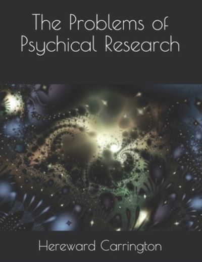 Cover for Hereward Carrington · The Problems of Psychical Research (Paperback Book) (2021)