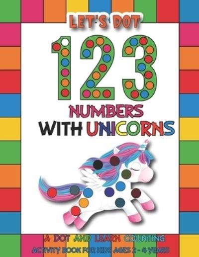 Cover for Barfee Coloring House · Let's Dot the 123 Numbers With Unicorns: A Dot and Learn Counting Activity book for kids Ages 2 - 4 years Preschool Kindergarten Activities Gifts for Toddler Girls (Paperback Bog) (2021)