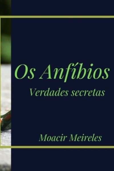 Cover for Moacir Augusto Meireles · OS Anfibios (Paperback Book) (2021)