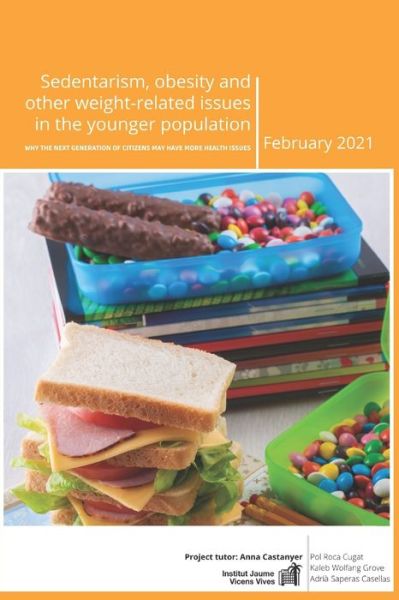 Cover for Kaleb Wolfang Grove · Sedentarism, obesity and other weight-related issues in the younger population.: Why the Next Generation of Citizens May Have More Health Issues. (Paperback Book) (2021)