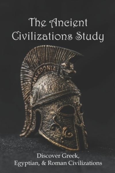 Cover for Boyce Shirvanian · The Ancient Civilizations Study (Paperback Book) (2021)