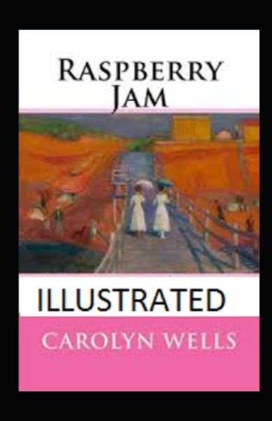 Raspberry Jam Annotated - Carolyn Wells - Books - Independently Published - 9798747364783 - May 2, 2021