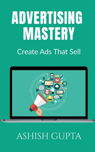 Cover for Ashish Gupta · Advertising Mastery (Paperback Book) (2022)