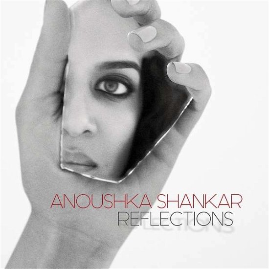 Reflections - Anoushka Shankar - Muziek - DECCA - 0028948365784 - 8 maart 2019
