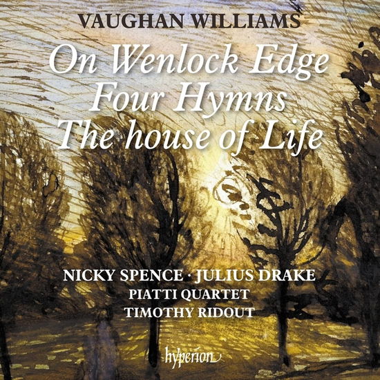 Ralph Vaughan Williams: On Wenlock Edge / Four Hymns / The House Of Life - Spence / Drake / Piatti Quartet - Musiikki - HYPERION RECORDS - 0034571283784 - perjantai 1. huhtikuuta 2022