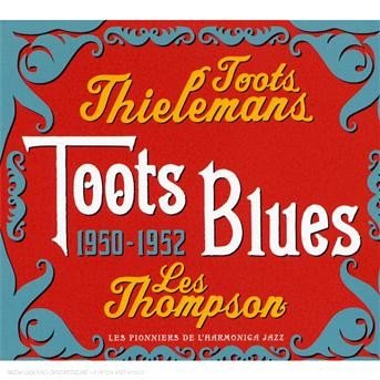 Cover for Toots Thielemans · Toots Blues 1950-1952 (CD) (2007)