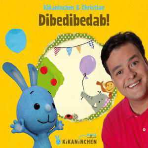 Cover for Kikaninchen &amp; Christian · Dibedibedab! (CD) (2010)