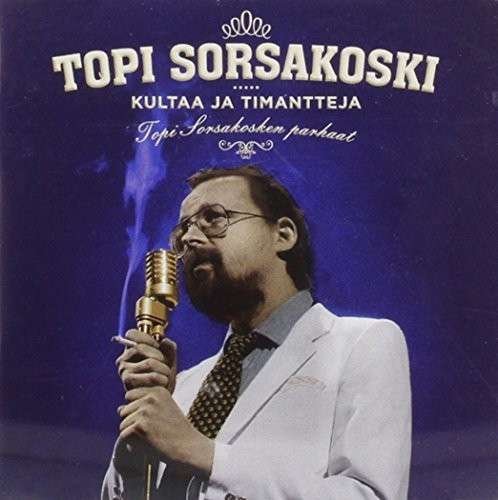 Kultaaja Timantteja - Topi Sorsakoski - Music - EMI - 0602537620784 - December 3, 2013
