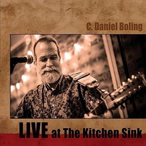 Cover for C Daniel Boling · Live At The Kitchen Sink (CD) (2018)